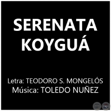 SERENATA KOYGU - Msica: TOLEDO NUEZ